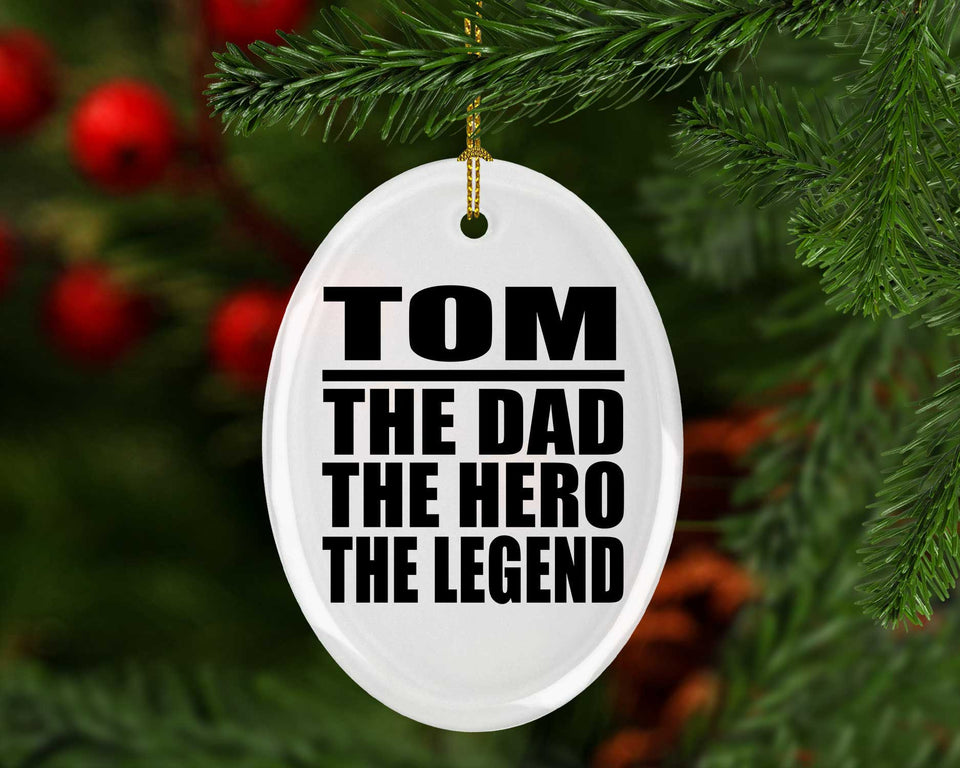 Tom The Dad The Hero The Legend - Oval Ornament