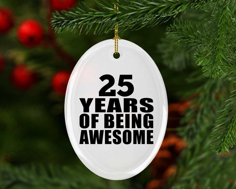 25th Birthday 25 Years Of Being Awesome - Oval Ornament