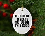 9th Birthday Took Me 9 Years To Look This Good - Oval Ornament