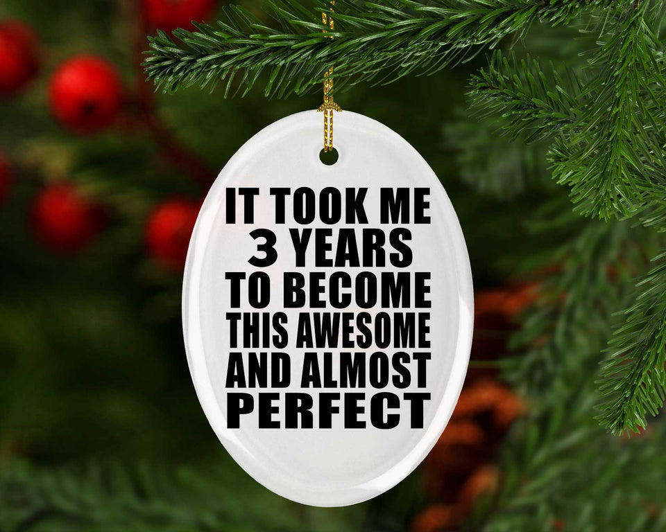 3rd Birthday Took 3 Years To Become Awesome & Perfect - Oval Ornament