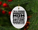 Proud Broadcaster Mom Of Awesome Daughter - Oval Ornament