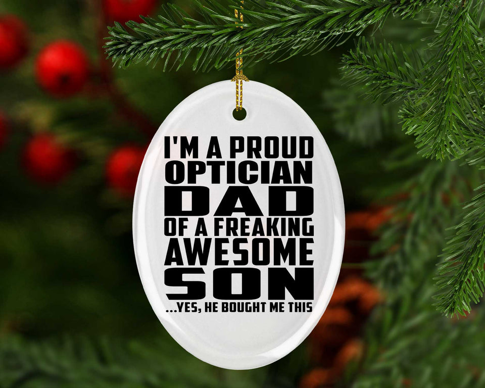 Proud Optician Dad Of Awesome Son - Oval Ornament
