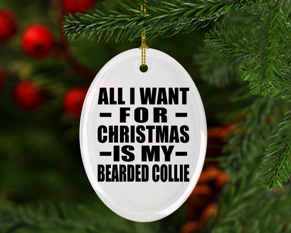 All I Want For Christmas Is My Bearded Collie - Oval Ornament