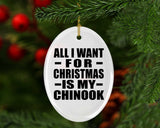 All I Want For Christmas Is My Chinook - Oval Ornament