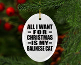 All I Want For Christmas Is My Balinese Cat - Oval Ornament
