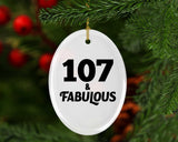 107th Birthday 107 & Fabulous - Oval Ornament
