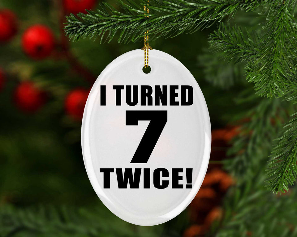 14th Birthday I Turned 7 Twice - Oval Ornament