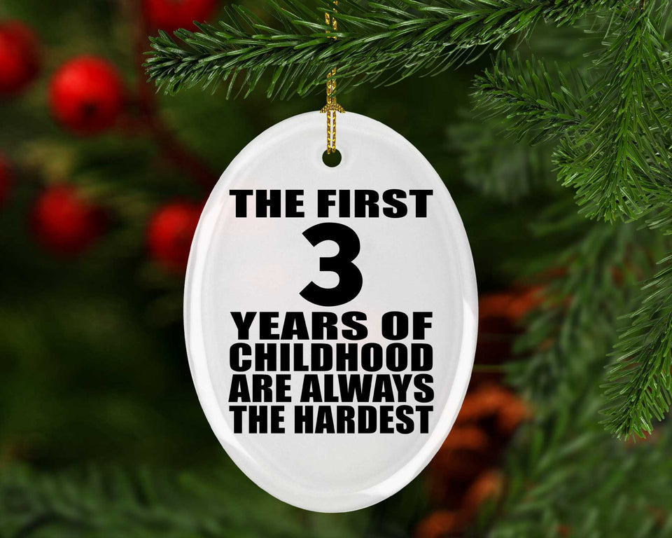 3rd Birthday First 3 Years of Childhood Are The Hardest - Oval Ornament