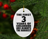 3rd Birthday First 3 Years of Childhood Are The Hardest - Oval Ornament