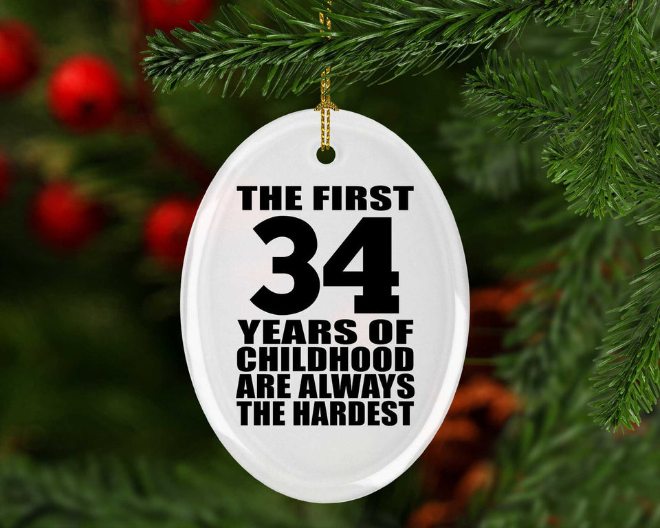 34th Birthday First 34 Years of Childhood Are The Hardest - Oval Ornament
