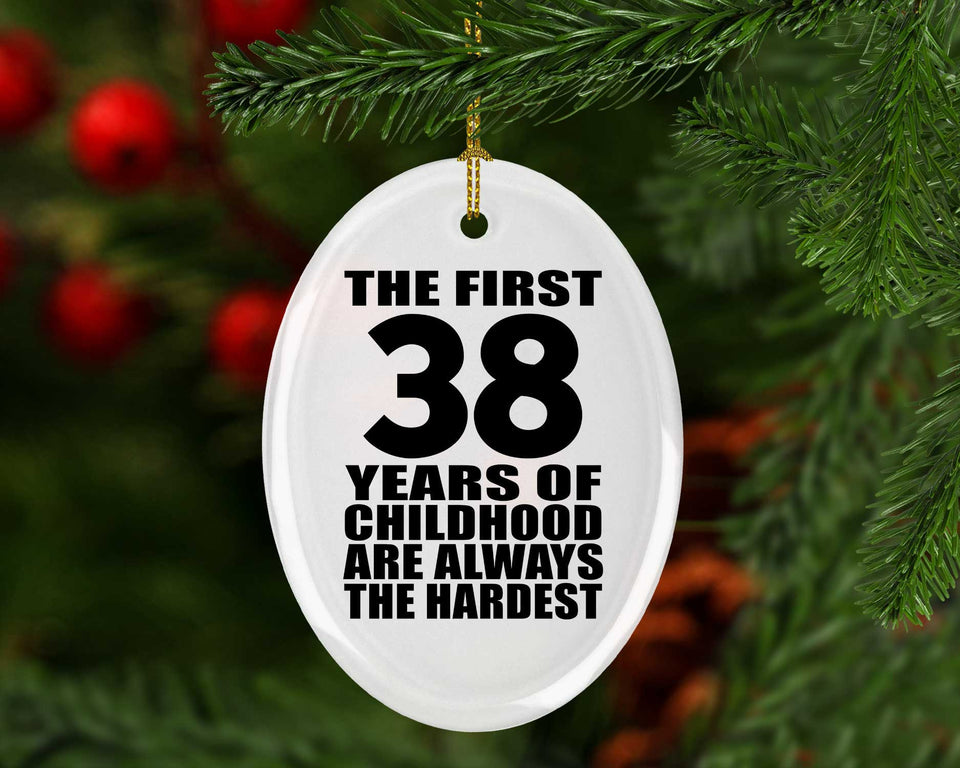 38th Birthday First 38 Years of Childhood Are The Hardest - Oval Ornament