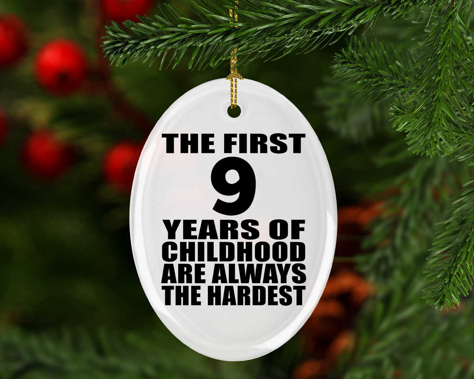 9th Birthday First 9 Years of Childhood Are The Hardest - Oval Ornament