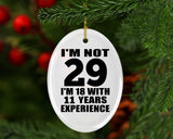 29th Birthday I'm Not 29 I'm 18 With 11 Years Experience - Oval Ornament