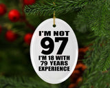 97th Birthday I'm Not 97 I'm 18 With 79 Years Experience - Oval Ornament