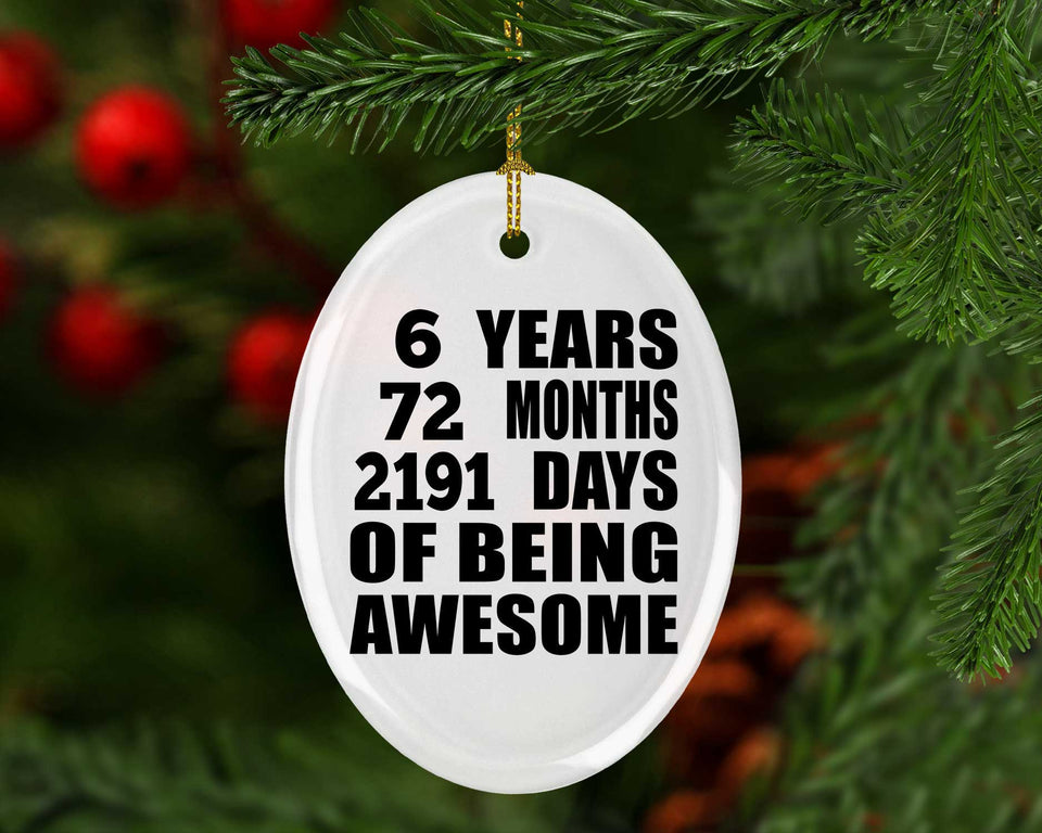 6th Birthday 6 Years 72 Months 2191 Days Of Awesome - Oval Ornament