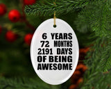 6th Birthday 6 Years 72 Months 2191 Days Of Awesome - Oval Ornament