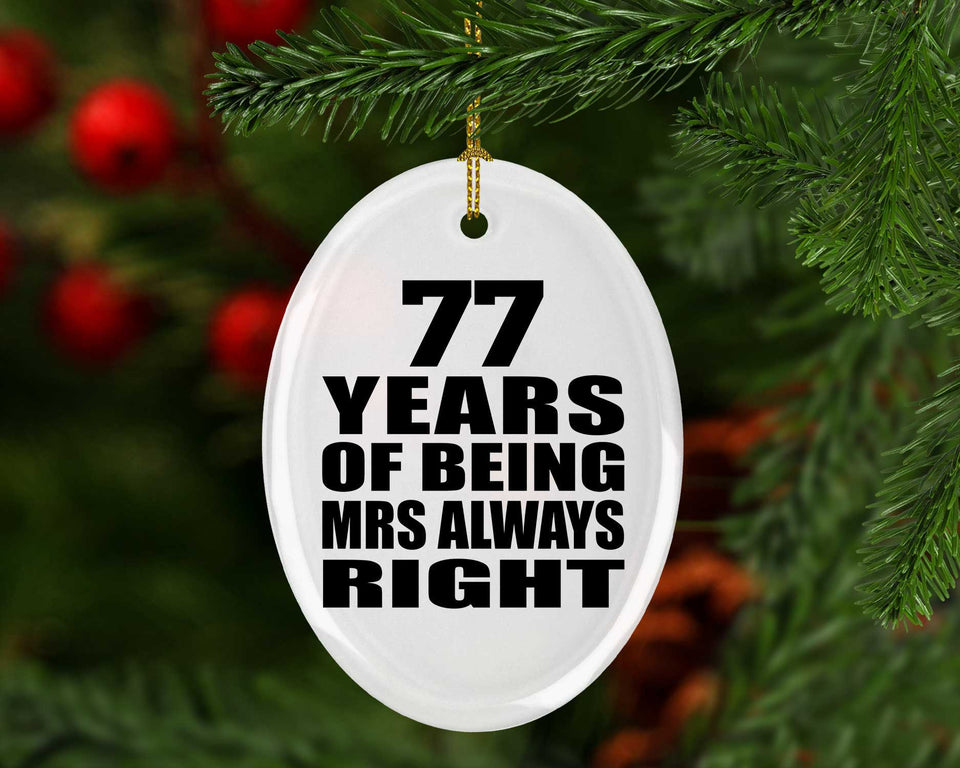 77th Anniversary 77 Years of Being Mrs Always Right - Oval Ornament