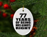 77th Anniversary 77 Years of Being Mrs Always Right - Oval Ornament