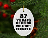 87th Anniversary 87 Years of Being Mrs Always Right - Oval Ornament