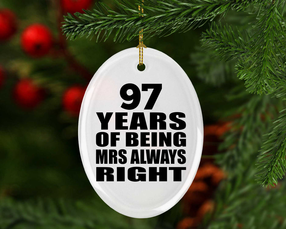 97th Anniversary 97 Years of Being Mrs Always Right - Oval Ornament