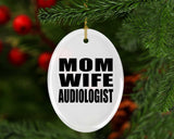 Mom Wife Audiologist - Oval Ornament