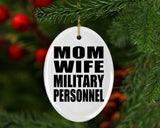 Mom Wife Military Personnel - Oval Ornament