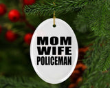 Mom Wife Policeman - Oval Ornament