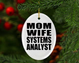 Mom Wife Systems Analyst - Oval Ornament