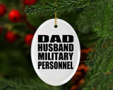 Dad Husband Military Personnel - Oval Ornament