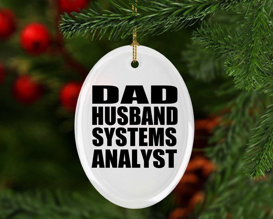 Dad Husband Systems Analyst - Oval Ornament