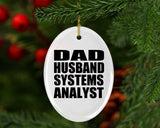Dad Husband Systems Analyst - Oval Ornament