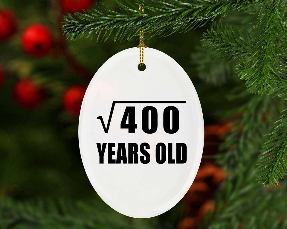20th Birthday Square Root of 400 Years Old - Oval Ornament