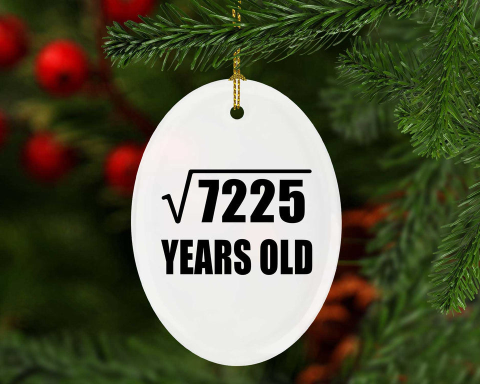 85th Birthday Square Root of 7225 Years Old - Oval Ornament