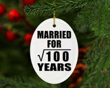 10th Anniversary Married For Square Root of 100 Years - Oval Ornament