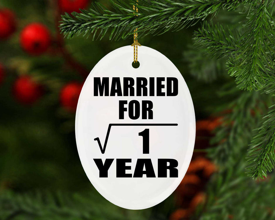 1st Anniversary Married For Square Root of 1 Year - Oval Ornament