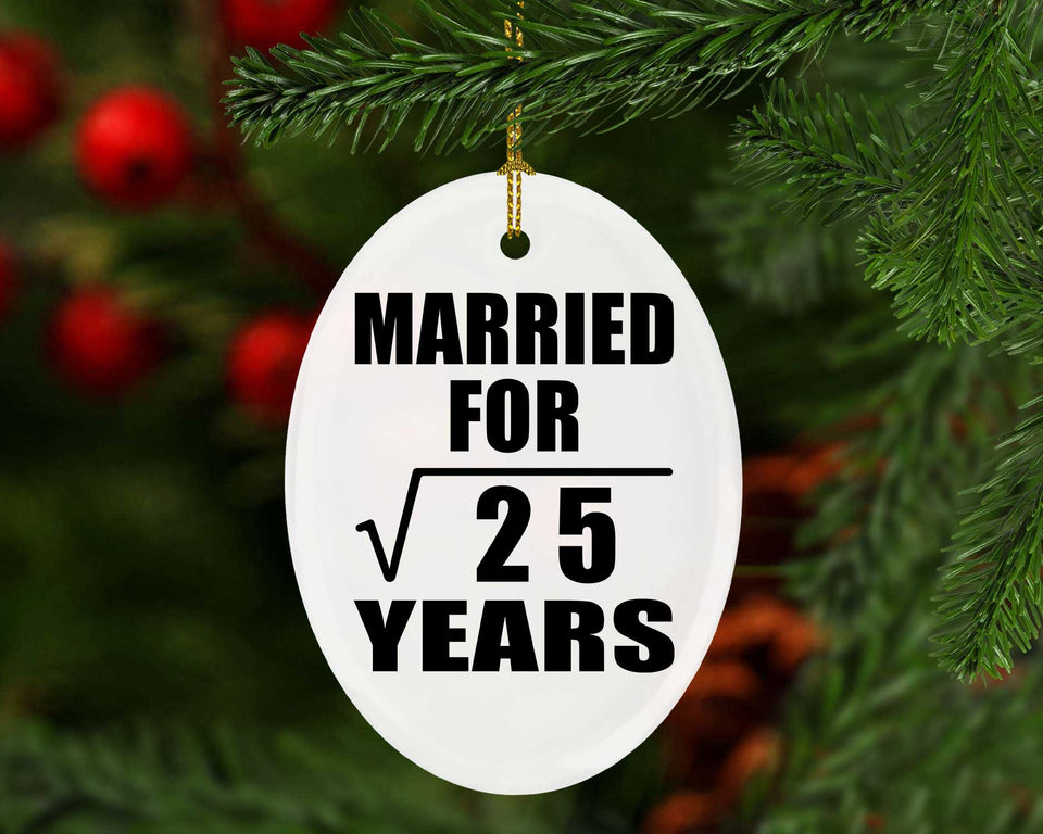 5th Anniversary Married For Square Root of 25 Years - Oval Ornament