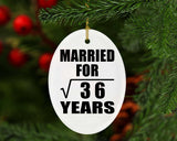 6th Anniversary Married For Square Root of 36 Years - Oval Ornament