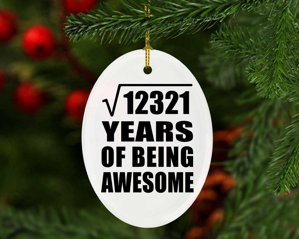 111th Birthday Square Root of 12321 Years of Being Awesome - Oval Ornament