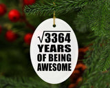 58th Birthday Square Root of 3364 Years of Being Awesome - Oval Ornament