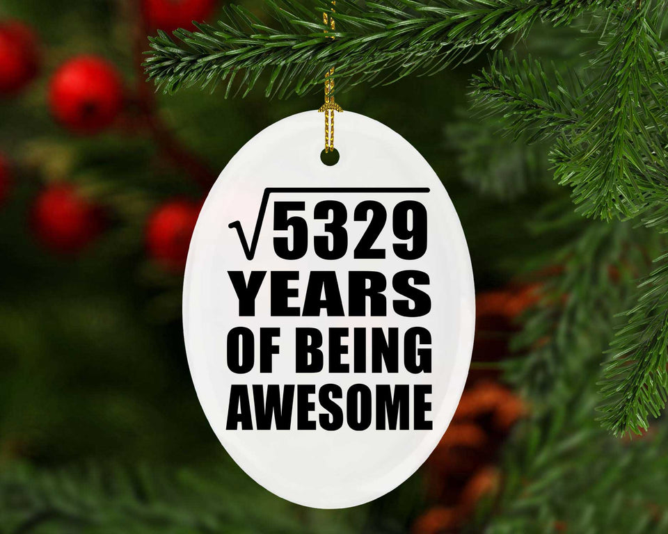 73rd Birthday Square Root of 5329 Years of Being Awesome - Oval Ornament