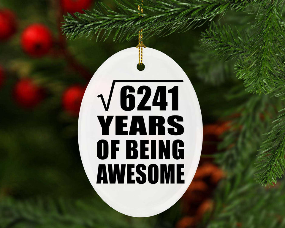 79th Birthday Square Root of 6241 Years of Being Awesome - Oval Ornament