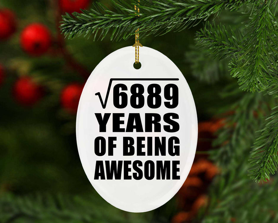 83rd Birthday Square Root of 6889 Years of Being Awesome - Oval Ornament