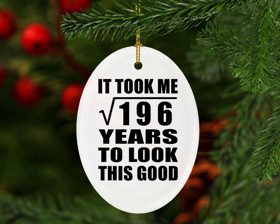 14th Birthday Took Square Root of 196 Years To Look Good - Oval Ornament