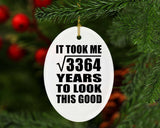 58th Birthday Took Square Root of 3364 Years To Look Good - Oval Ornament