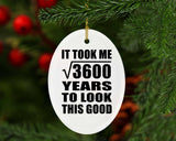 60th Birthday Took Square Root of 3600 Years To Look Good - Oval Ornament