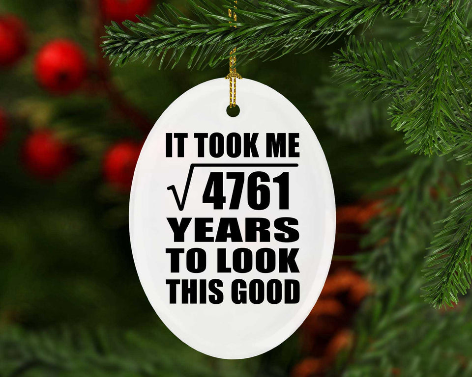 69th Birthday Took Square Root of 4761 Years To Look Good - Oval Ornament