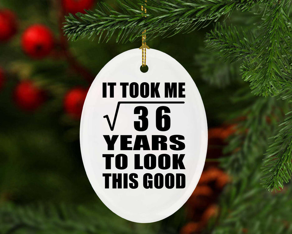 6th Birthday Took Square Root of 36 Years To Look Good - Oval Ornament