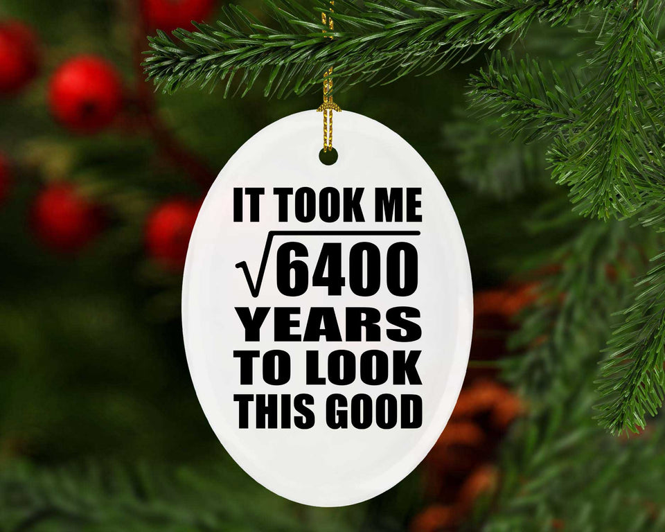 80th Birthday Took Square Root of 6400 Years To Look Good - Oval Ornament
