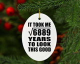 83rd Birthday Took Square Root of 6889 Years To Look Good - Oval Ornament