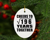 14th Anniversary Cheers To Square Root of 196 Years Together - Oval Ornament